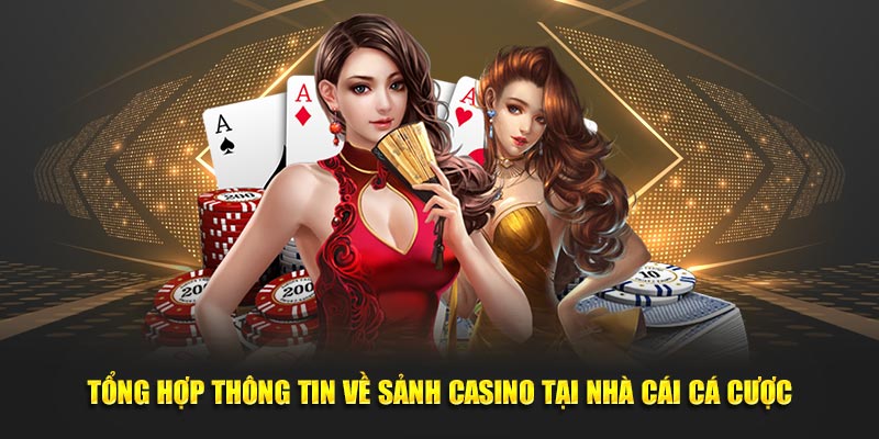 Tổng hợp thông tin về sảnh casino chất lượng tại nhà cái 