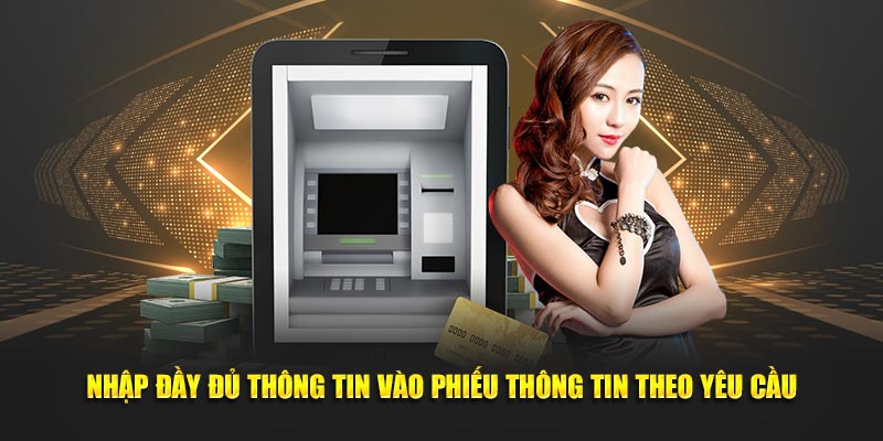 Nhập đầy đủ thông tin vào phiếu thông tin theo yêu cầu